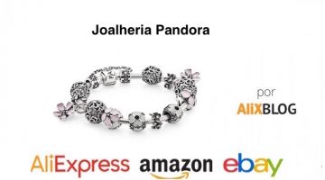 Joalheria Pandora – Guia para encontrar bijuteria de prata maciça no AliExpress, Amazon e eBay
